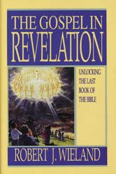 Gospel in Revelation - by Robert J. Wieland