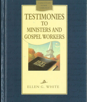 Testimonies to Ministers and Gospel Workers, CHL