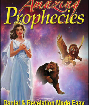Amazing Prophecies: Daniel & Revelation Made Easy Magabook