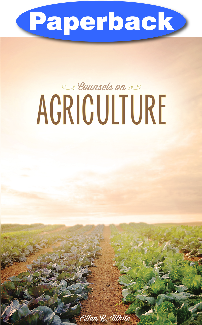 Counsels on Agriculture by Ellen G. White