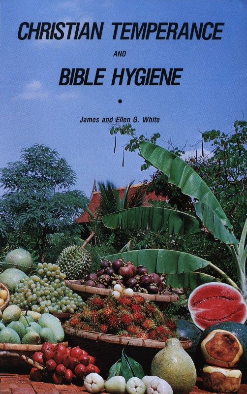 Christian Temperance and Bible Hygiene