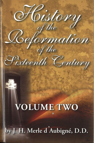 History of the Reformation of the Sixteenth Century (2 Volume Set)