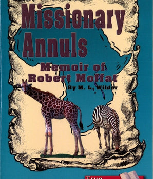 Missionary Annuls: Memoir of Robert Moffat