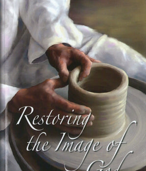 Restoring the Image of God