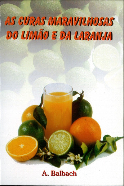 As Curas Maravilhosas Do Limao E Da Laranja