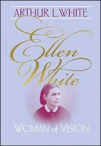 Ellen White: Woman of Vision
