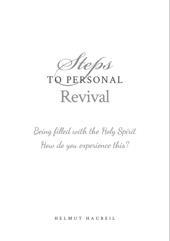 Steps to Personal Revival Being filled with the Holy Spirit, by Helmut Haubeil