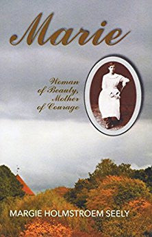 Marie: Woman of Beauty, Mother of Courage