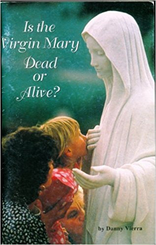 Is the Virgin Mary Dead or Alive?