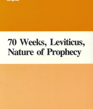 Daniel & Revelation Committee Series: V. 3 - 70 Weeks, Leviticus, and the Nature of Prophecy