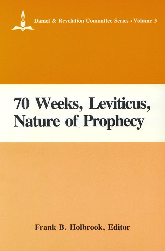 Daniel & Revelation Committee Series: V. 3 - 70 Weeks, Leviticus, and the Nature of Prophecy