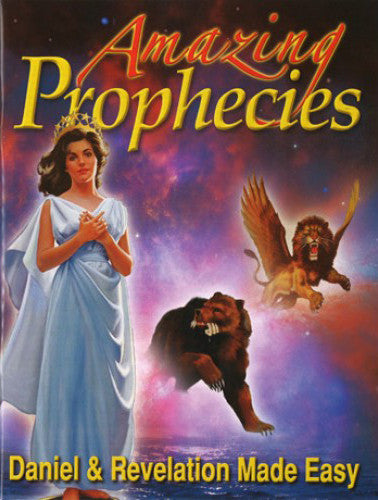 Amazing Prophecies, Daniel and Revelation Made Easy