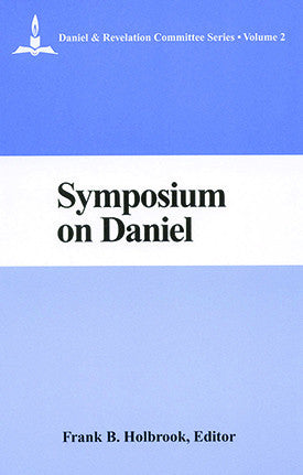 Daniel & Revelation Committee Series: V. 2 - Symposium on Daniel