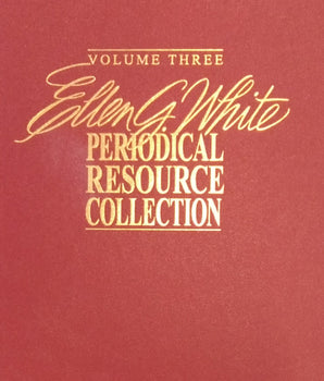 Ellen G. White Periodical Resource Collection, Vol. 3