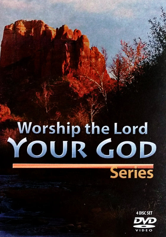 Worship the Lord Your God Series, 4 DVD Set