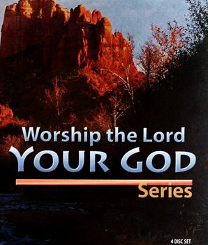 Worship the Lord Your God Series, 4 DVD Set