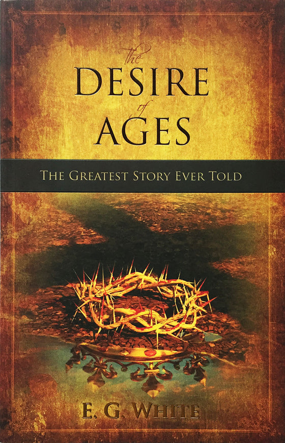 The Desire of Ages (The Greatest Story Ever Told)