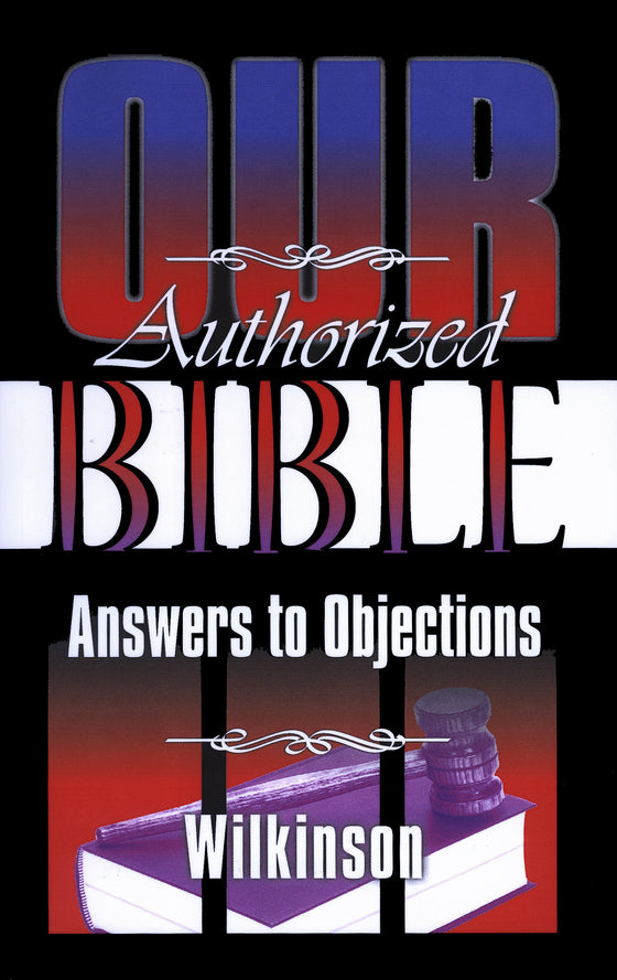 Our Authorized Bible: Answers to Objections