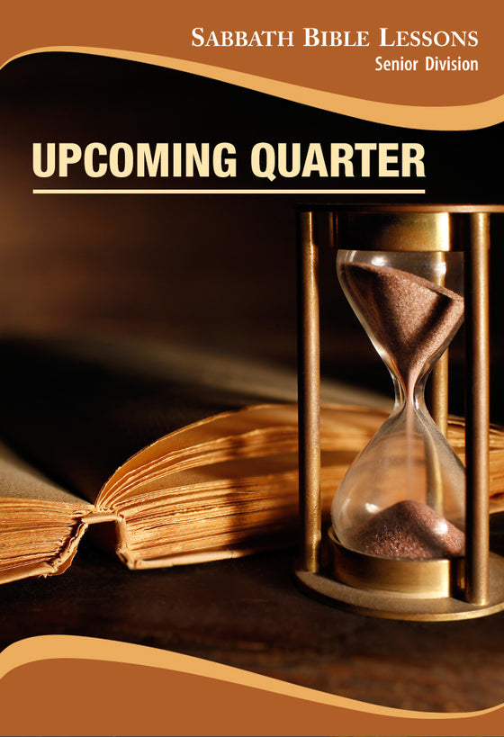 Sabbath School Bible Lessons - Upcoming Quarter