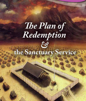 The Plan of Redemption and the Sanctuary Service