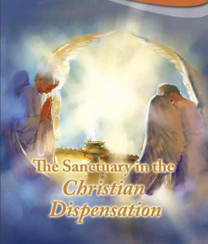 The Sanctuary in the Christian Dispensation