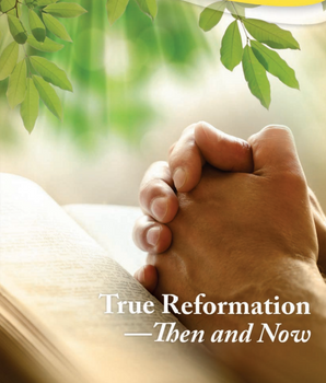 True Reformation—Then and Now