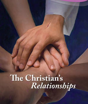 The Christian’s Relationships