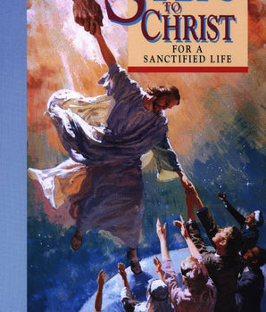 Steps to Christ for a Sanctified Life