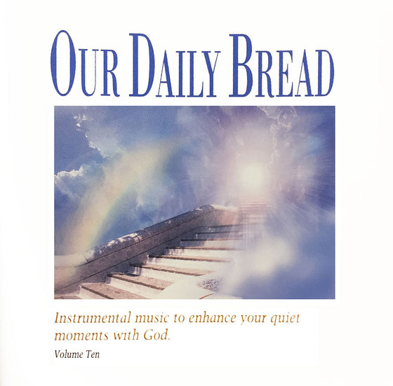 Our Daily Bread: Hymns of Heaven, Vol. 10