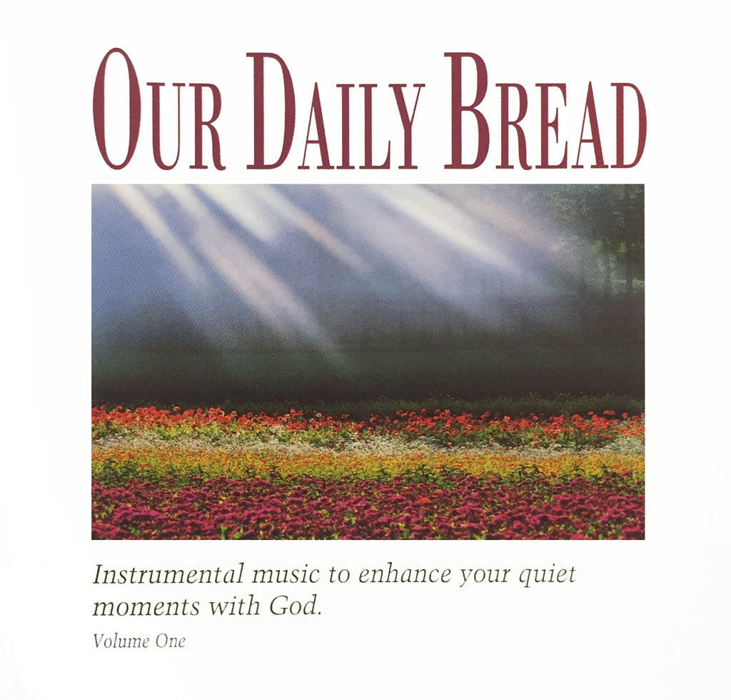 Our Daily Bread: Hymns of the Morning, Vol. 1