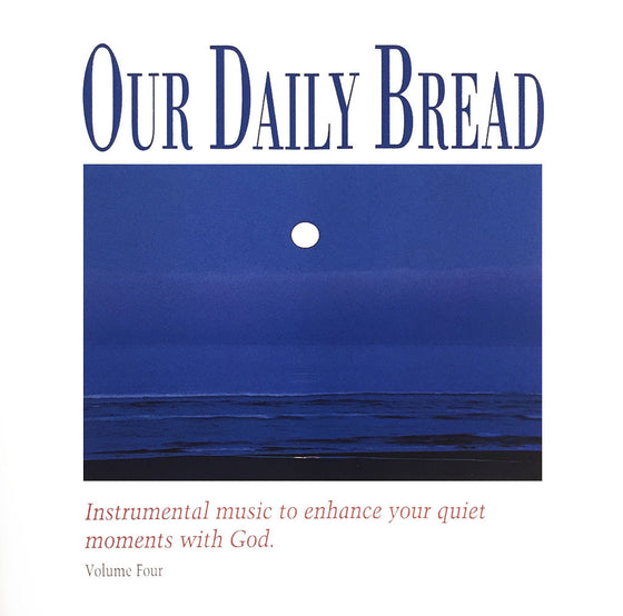 Our Daily Bread: Hymns of the Night, Vol. 4