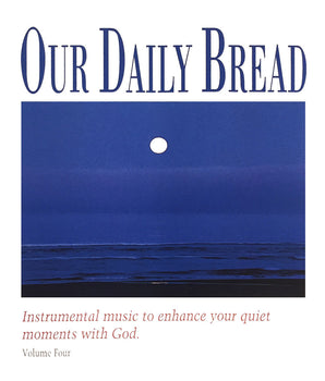 Our Daily Bread: Hymns of the Night, Vol. 4