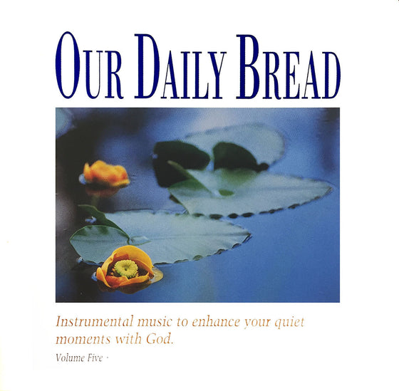 Our Daily Bread: Hymns of Comfort, Vol. 5