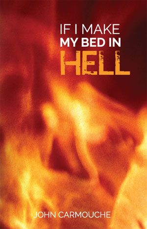 If I Make My Bed in Hell - John Carmouche