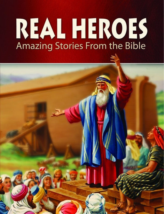 Real Heroes - Amazing Stories From the Bible