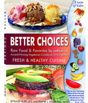 Better Choices - Fresh & Healthy Cuisine Vegetarian Cookbook