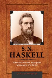 S.N. Haskell, by Gerald Wheeler