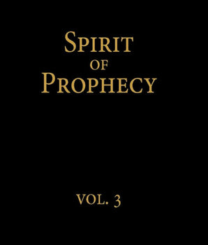 Spirit of Prophecy, Vol. 3, SC