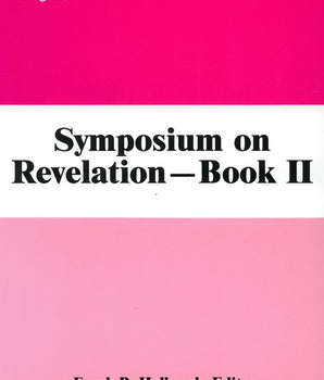 Daniel & Revelation Committee Series: V. 7 - Symposium on Revelation - Book II